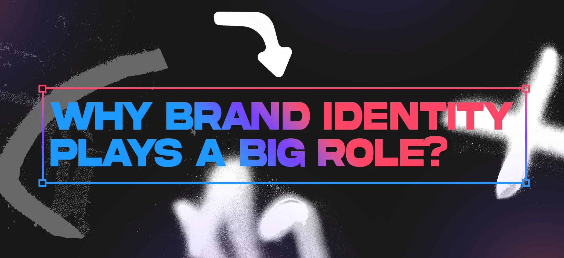 Why brand Identity plays a big role?